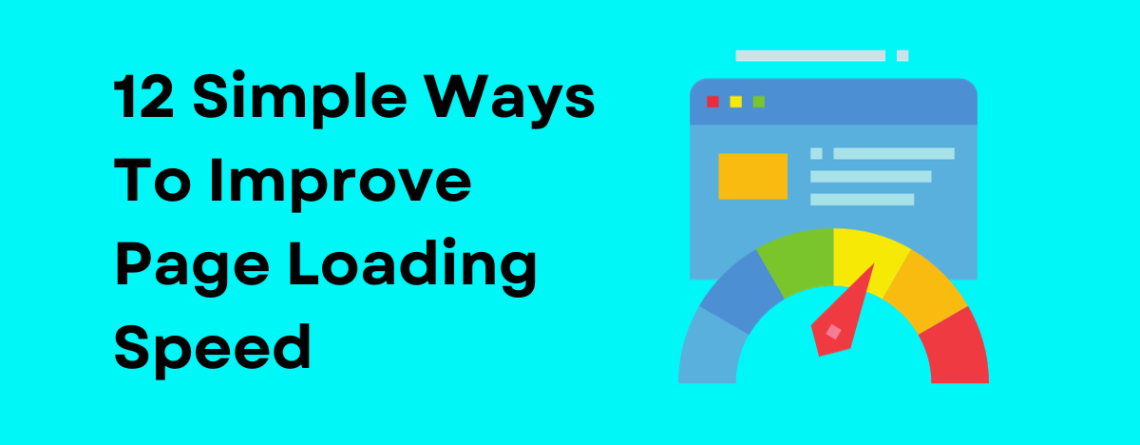 12 Simple Ways To Improve Page Loading Speed
